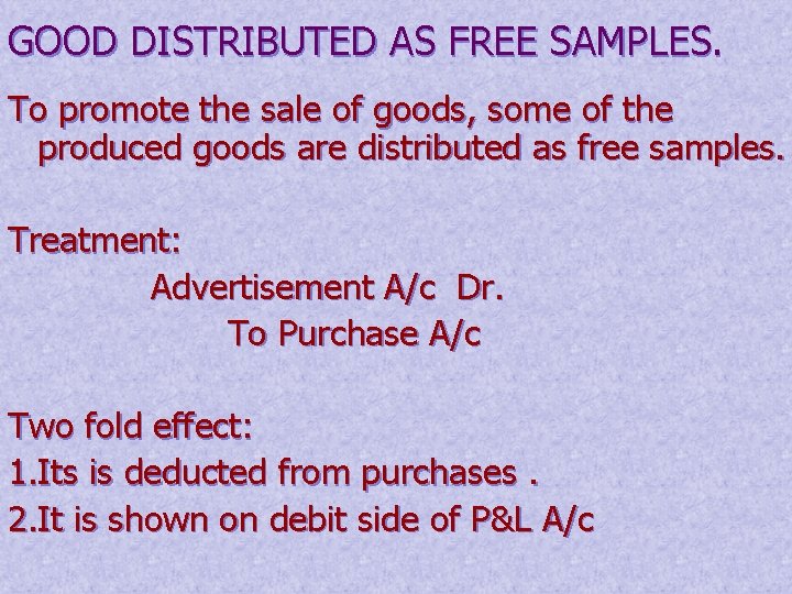 GOOD DISTRIBUTED AS FREE SAMPLES. To promote the sale of goods, some of the