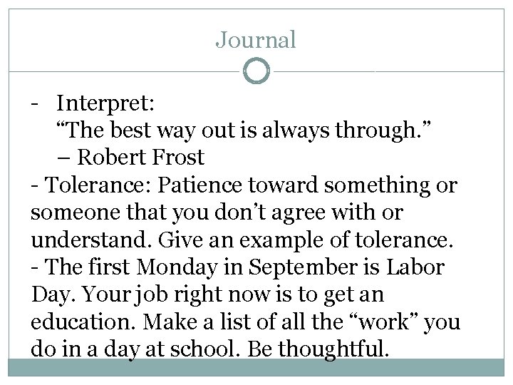 Journal - Interpret: “The best way out is always through. ” – Robert Frost