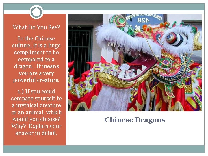 What Do You See? In the Chinese culture, it is a huge compliment to