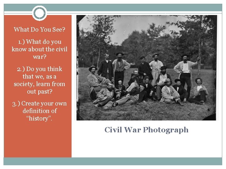 What Do You See? 1. ) What do you know about the civil war?