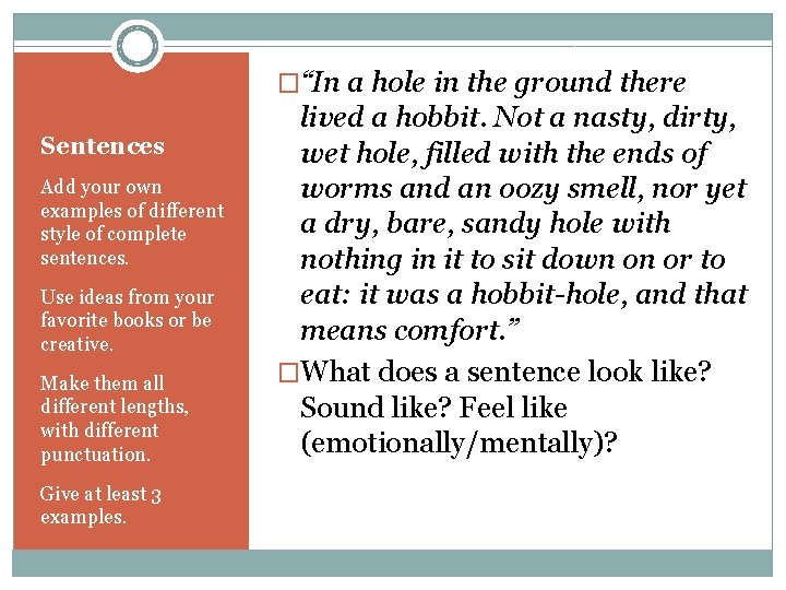 �“In a hole in the ground there Sentences Add your own examples of different