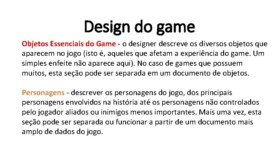 Design do game Objetos Essenciais do Game - o designer descreve os diversos objetos Design do game Objetos Essenciais do Game - o designer descreve os diversos objetos