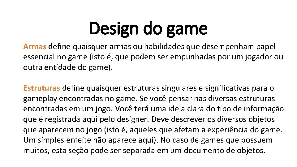 Design do game Armas define quaisquer armas ou habilidades que desempenham papel essencial no Design do game Armas define quaisquer armas ou habilidades que desempenham papel essencial no