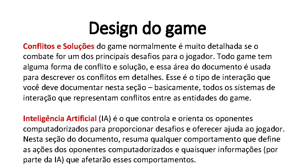 Design do game Conflitos e Soluções do game normalmente e muito detalhada se o Design do game Conflitos e Soluções do game normalmente e muito detalhada se o