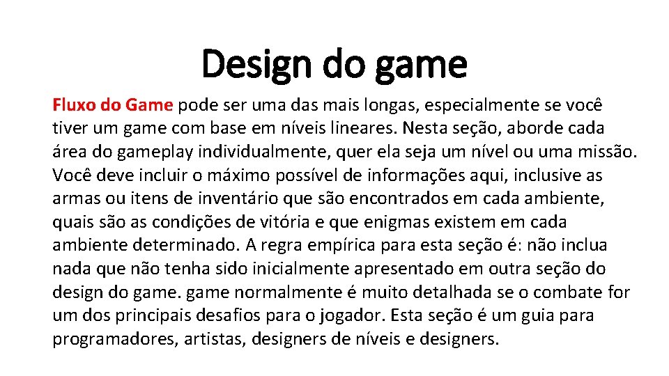 Design do game Fluxo do Game pode ser uma das mais longas, especialmente se Design do game Fluxo do Game pode ser uma das mais longas, especialmente se