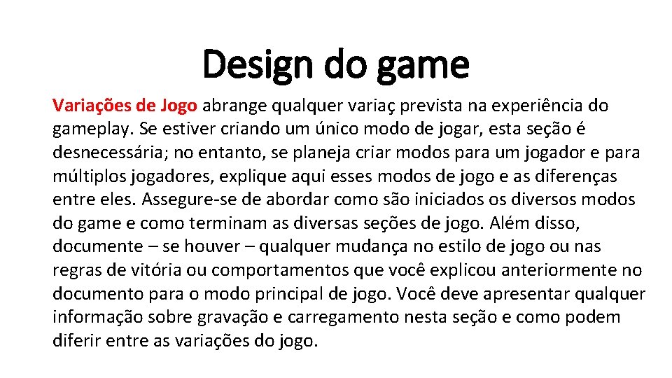 Design do game Variações de Jogo abrange qualquer variaç prevista na experie ncia do Design do game Variações de Jogo abrange qualquer variaç prevista na experie ncia do
