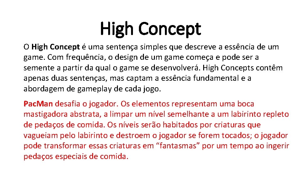 High Concept O High Concept e uma sentença simples que descreve a essência de High Concept O High Concept e uma sentença simples que descreve a essência de