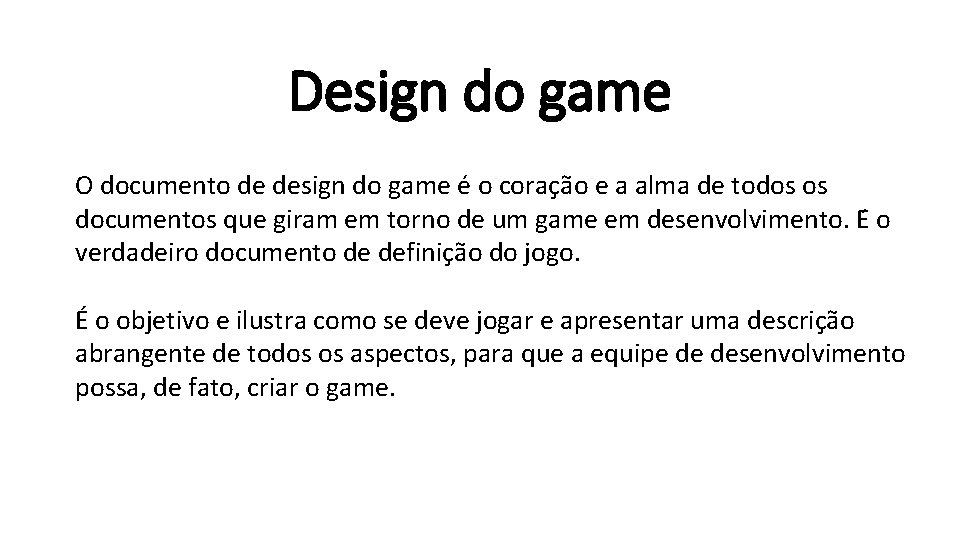 Design do game O documento de design do game e o coração e a Design do game O documento de design do game e o coração e a