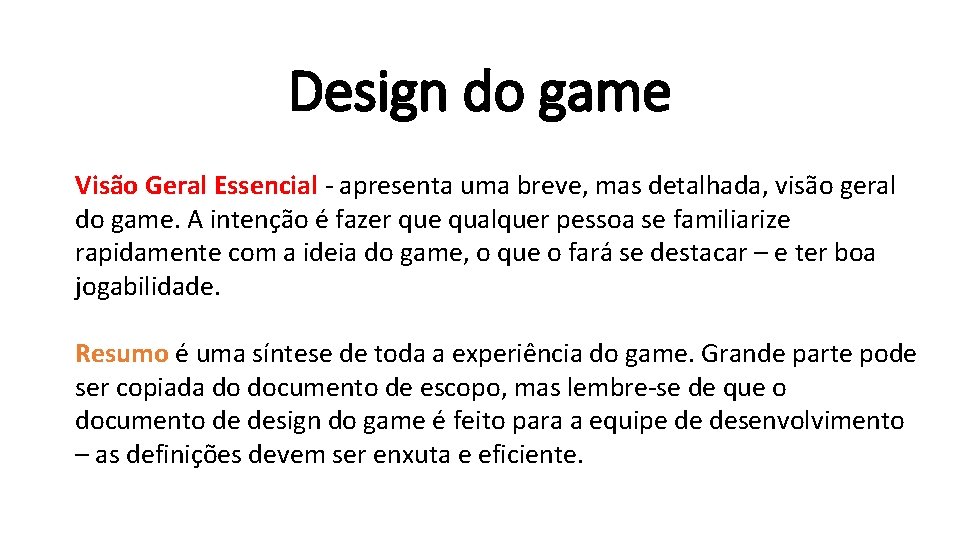 Design do game Visão Geral Essencial - apresenta uma breve, mas detalhada, visão geral Design do game Visão Geral Essencial - apresenta uma breve, mas detalhada, visão geral