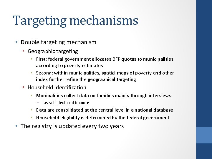 Targeting mechanisms • Double targeting mechanism • Geographic targeting • First: federal government allocates