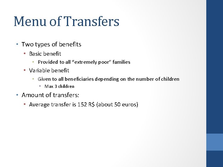 Menu of Transfers • Two types of benefits • Basic benefit • Provided to