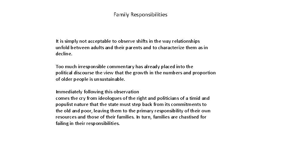 Family Responsibilities It is simply not acceptable to observe shifts in the way relationships