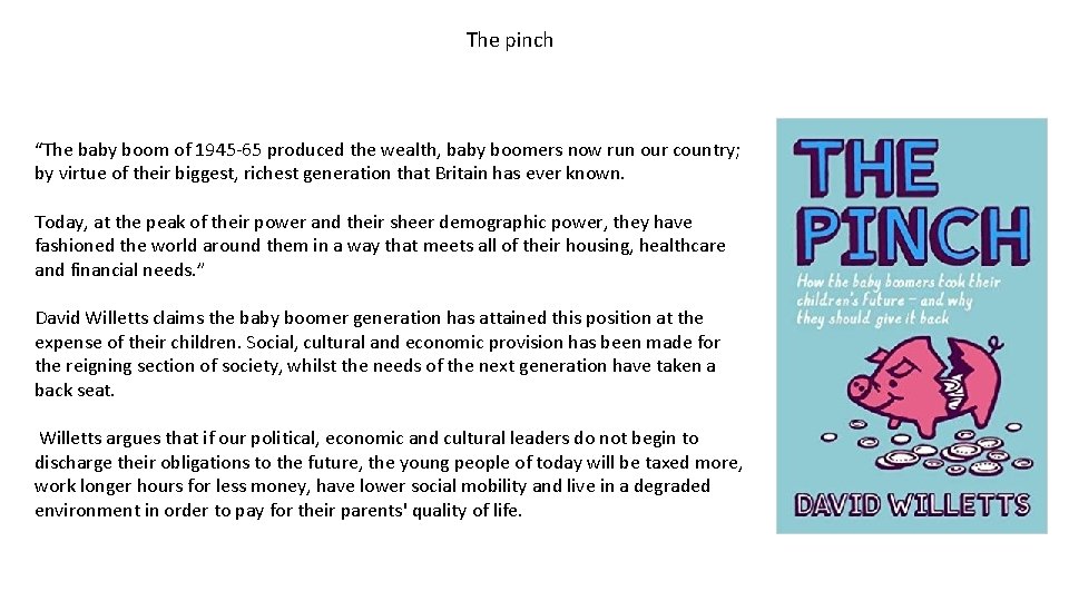The pinch “The baby boom of 1945 -65 produced the wealth, baby boomers now