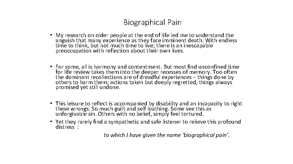  Biographical Pain • My research on older people at the end of life