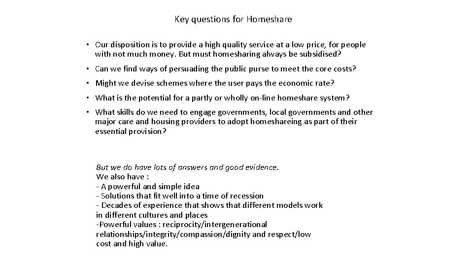 Key questions for Homeshare • Our disposition is to provide a high quality service