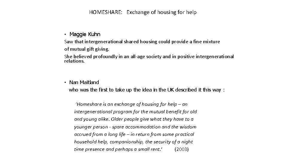 HOMESHARE: Exchange of housing for help • Maggie Kuhn Saw that intergenerational shared housing