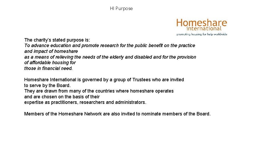  HI Purpose The charity’s stated purpose is: To advance education and promote research