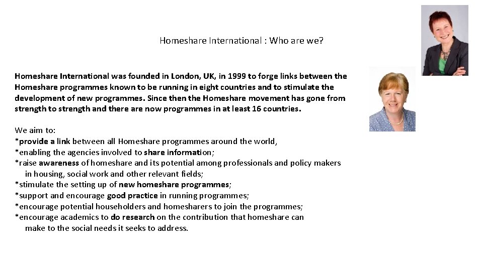 Homeshare International : Who are we? Homeshare International was founded in London, UK, in