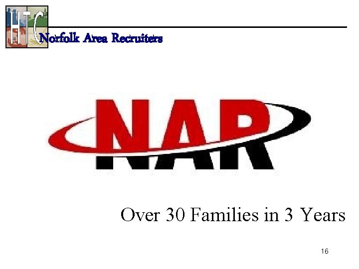Norfolk Area Recruiters Over 30 Families in 3 Years 16 