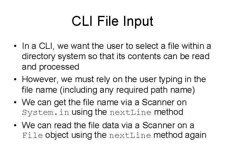 CLI File Input • In a CLI, we want the user to select a