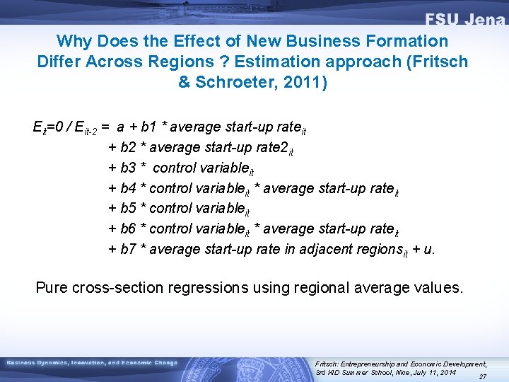 Why Does the Effect of New Business Formation Differ Across Regions ? Estimation approach