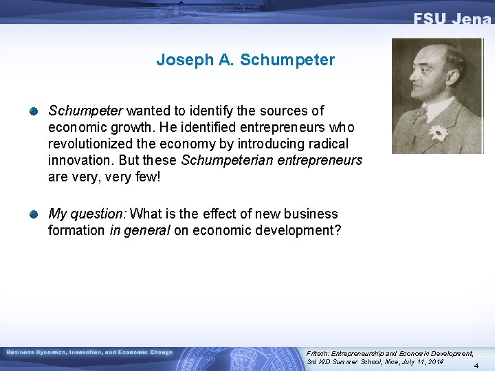 Joseph A. Schumpeter wanted to identify the sources of economic growth. He identified entrepreneurs