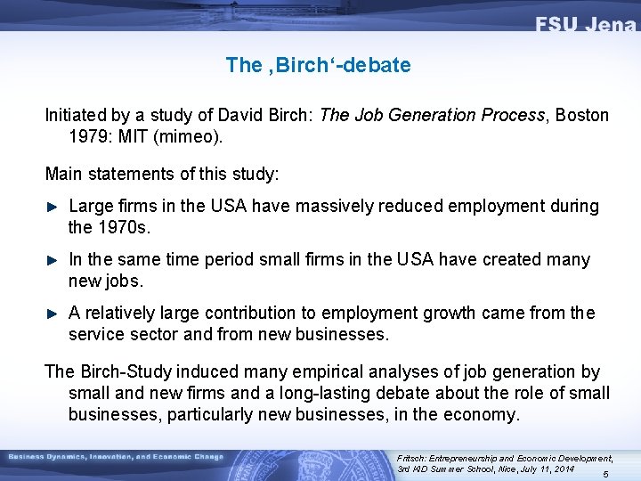 The ‚Birch‘-debate Initiated by a study of David Birch: The Job Generation Process, Boston