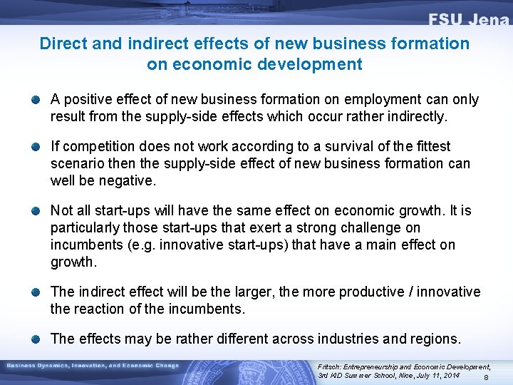 Direct and indirect effects of new business formation on economic development A positive effect