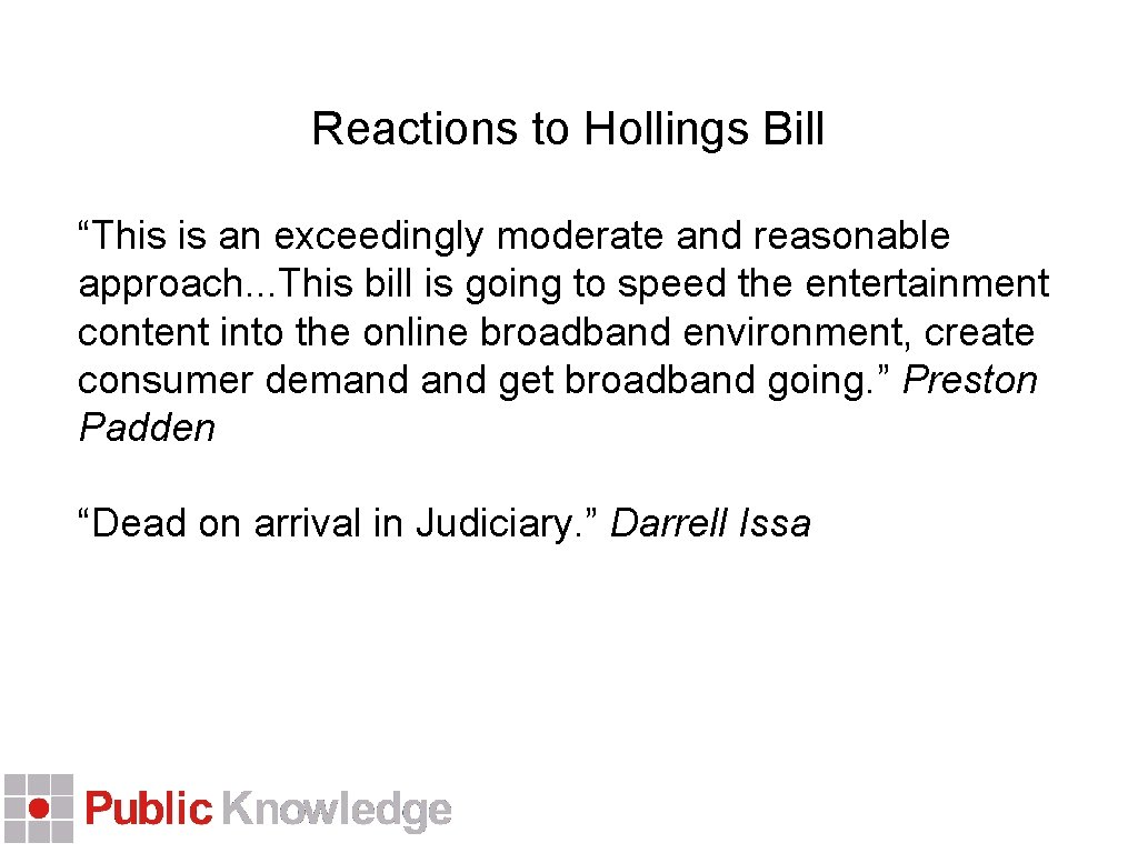 Reactions to Hollings Bill “This is an exceedingly moderate and reasonable approach. . .