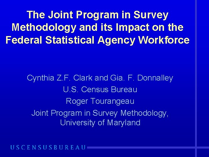 The Joint Program in Survey Methodology and its Impact on the Federal Statistical Agency