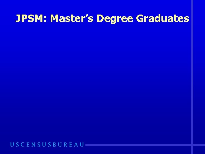 JPSM: Master’s Degree Graduates 