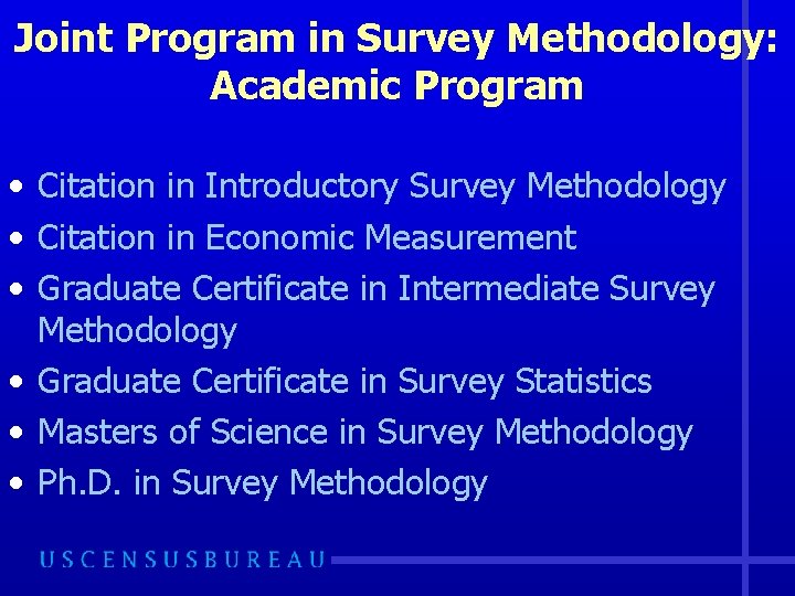 Joint Program in Survey Methodology: Academic Program • Citation in Introductory Survey Methodology •