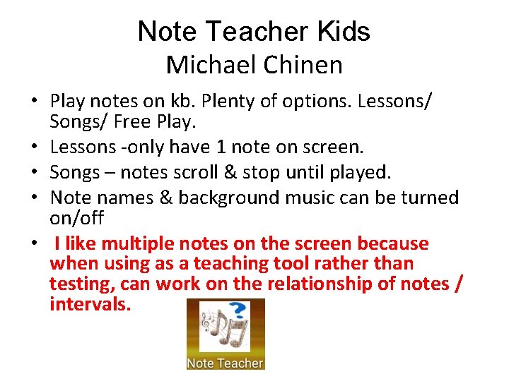 Note Teacher Kids Michael Chinen • Play notes on kb. Plenty of options. Lessons/
