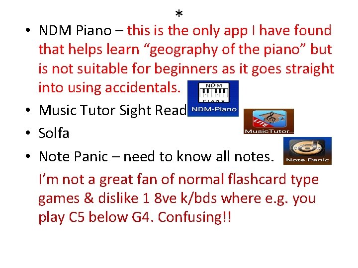 * • NDM Piano – this is the only app I have found that