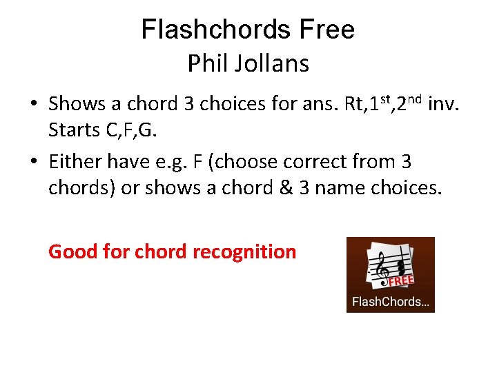 Flashchords Free Phil Jollans • Shows a chord 3 choices for ans. Rt, 1