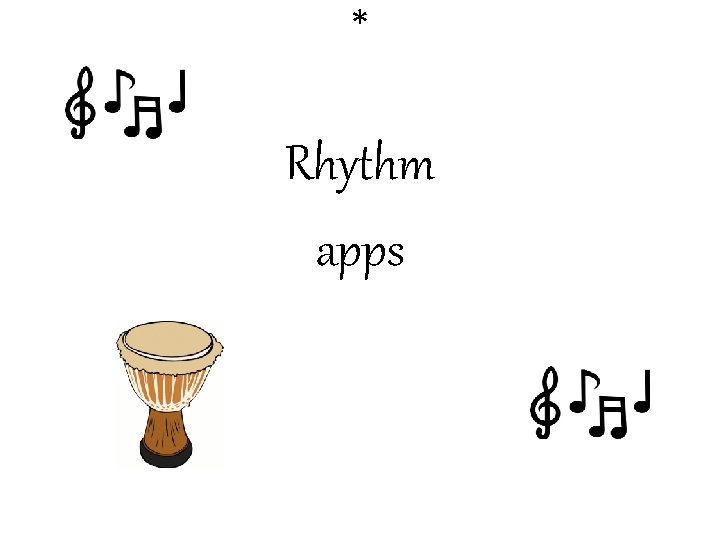* Rhythm apps 