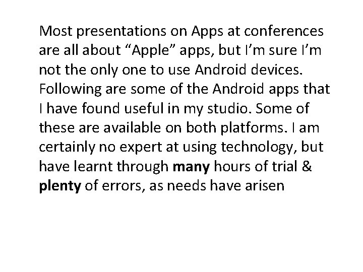 Most presentations on Apps at conferences are all about “Apple” apps, but I’m sure