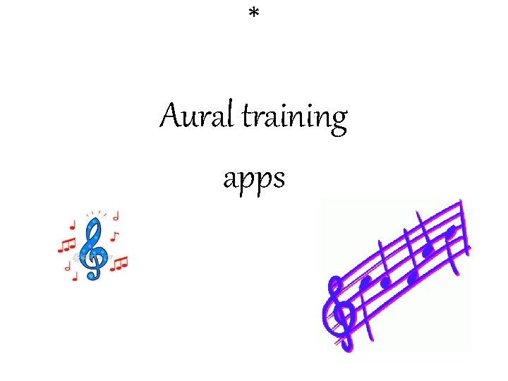 * Aural training apps 