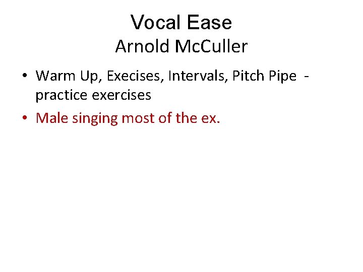 Vocal Ease Arnold Mc. Culler • Warm Up, Execises, Intervals, Pitch Pipe practice exercises
