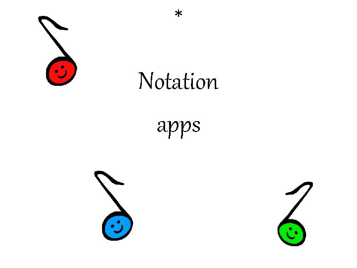 * Notation apps 