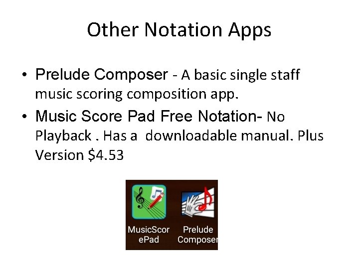 Other Notation Apps • Prelude Composer - A basic single staff music scoring composition