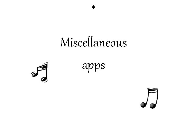 * Miscellaneous apps 