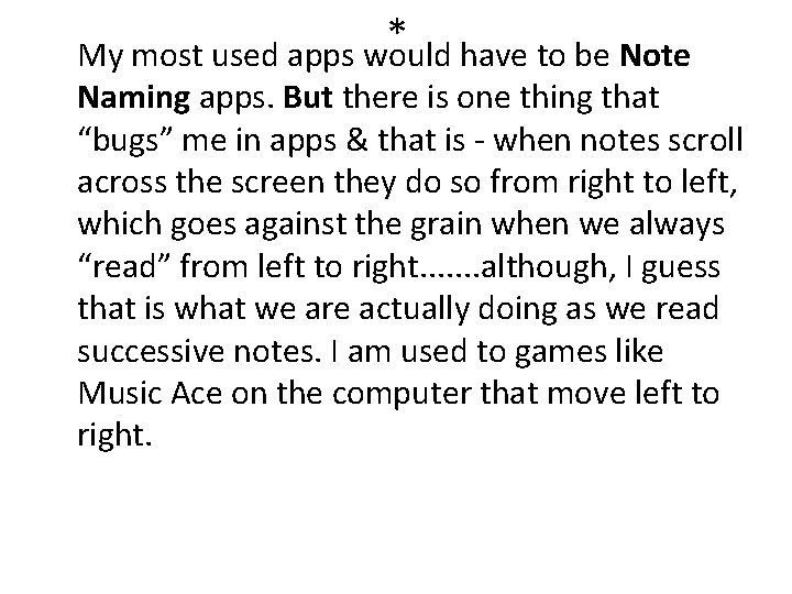 * My most used apps would have to be Note Naming apps. But there