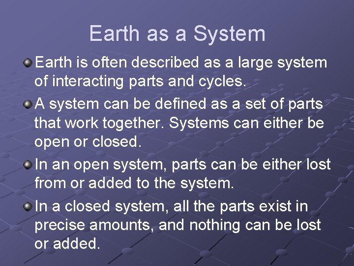 Earth as a System Earth is often described as a large system of interacting Earth as a System Earth is often described as a large system of interacting
