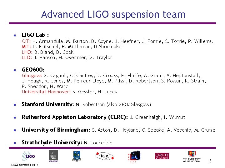 Advanced LIGO suspension team n LIGO Lab : CIT: H. Armandula, M. Barton, D. Advanced LIGO suspension team n LIGO Lab : CIT: H. Armandula, M. Barton, D.