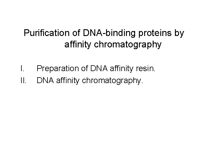 Purification of DNA-binding proteins by affinity chromatography I. II. Preparation of DNA affinity resin.