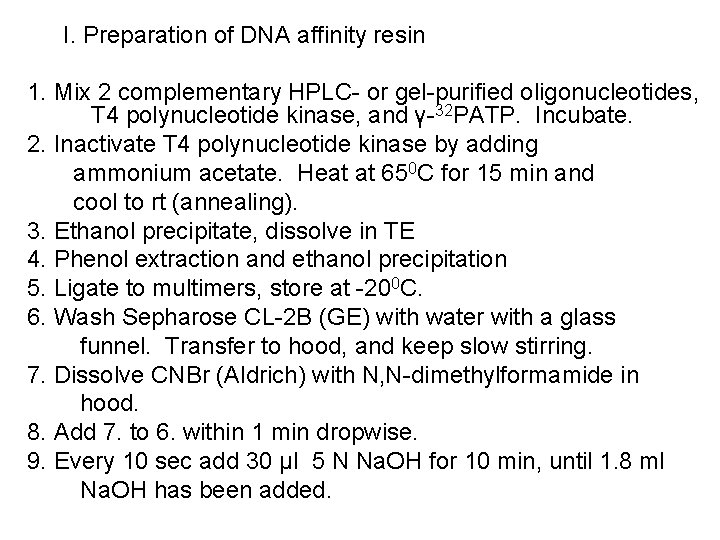 I. Preparation of DNA affinity resin 1. Mix 2 complementary HPLC- or gel-purified oligonucleotides,