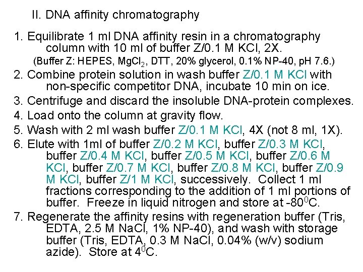 II. DNA affinity chromatography 1. Equilibrate 1 ml DNA affinity resin in a chromatography