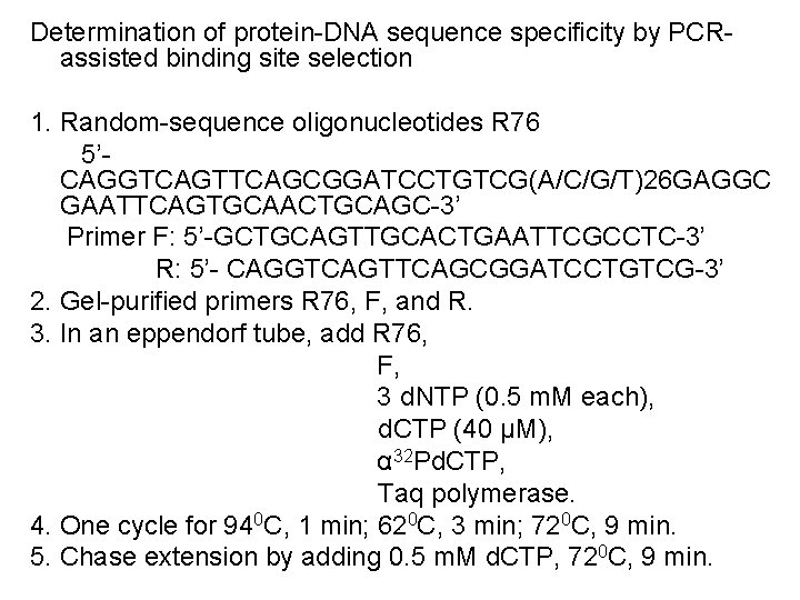 Determination of protein-DNA sequence specificity by PCRassisted binding site selection 1. Random-sequence oligonucleotides R