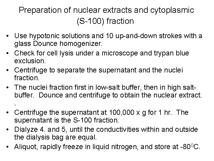 Preparation of nuclear extracts and cytoplasmic (S-100) fraction • Use hypotonic solutions and 10